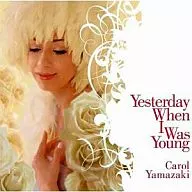 キャロル山崎/Yesterday When