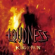 LOUDNESS / KING OF PAIN