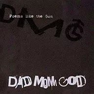 DAD MOM GOD / Poems like the Gun DAD MOM GOD