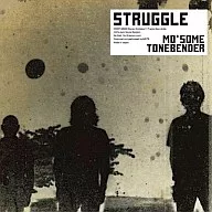 Mo'Some Tonebender / STRUGGLE