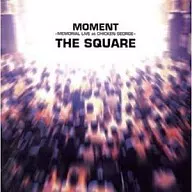 THE SQUARE/MOMENT～MEMORIAL LIVE at CHICKEN GEORGE～