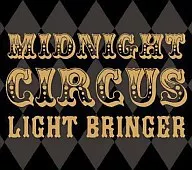 LIGHT BRINGER / Midnight Circus(Premium Edition)