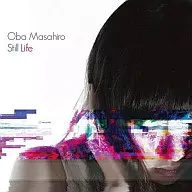 Oba Masahiro / Still Life