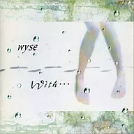 Wyse / With …