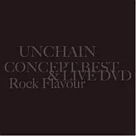 Unchain DVD/CONCEPT BEST & LIVE DVD~Rock Flavour ~