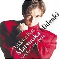 Hideaki Matsuoka / GOLDEN ☆ BEST Hideaki Matsuoka ~ Singles 1986 ~ 1994 ~