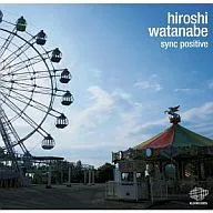 HIROSHI WATANABE / sync positive