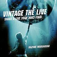 诸星和己/VINTAGE THE LIVE SHAKE LIVE TOUR 2003 FINAL