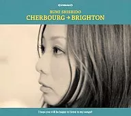 宍戶留美/CHERBOURG→BRIGHTON