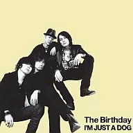 The Birthday/I'M JUST A DOG[普通盤]