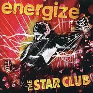 THE STAR CLUB / Energize
