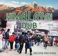 OKI DUB AINU BAND / HIMALAYAN DUB Mixed by OKI vs Naoyuki Uchida