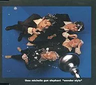 Thee michelle gun elephant / wonder style