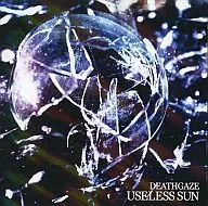 DEATHGAZE / USELESS SUN