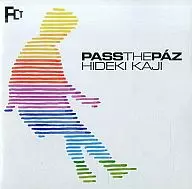 HIDEKI KAJI / PASS THE PAZ