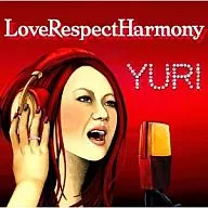YURI / LoveRespectHarmony