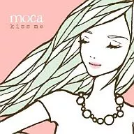 moca / kiss me