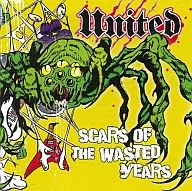 UNITED / Scars Of The Wasted Years