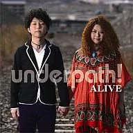 underpath! / ALIVE