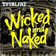 TOTALFAT / Wicked and Naked