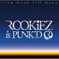 ROOKiEZ is PUNK’D/From Dusk Till Dawn[DVD付初回生産限定盤]