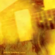 yellow loveless[来日記念盤]