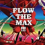 FLOW / FLOW THE MAX!![通常盤]