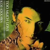 KOJI KIKKAWA / TOO MACH LOVE