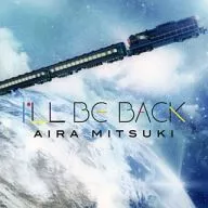 Aira Mitsuki / I’LL BE BACK