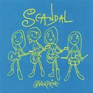 SCANDAL / OVER DRIVE