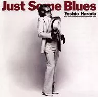 原田芳雄 / JUST SOME BLUES