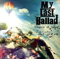 My Last Ballad / Lights of Dawn