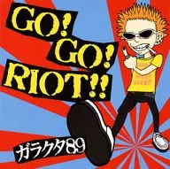 ガラクタ89 / GO!GO!RIOT!!