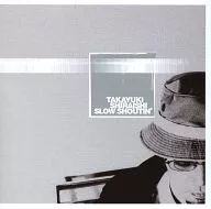 Takayuki Shiraishi / Slow Schautin