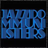JAZZ DOMMNUNISTERS / BIRTH OF DOMMUNIST (Birth of ドミュニスト)