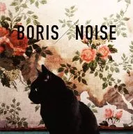 BORIS / NOISE