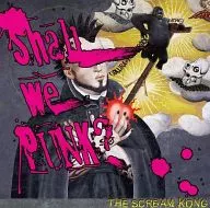 THE SCREAM KONG / Shall we PUNK?