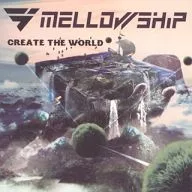 MELLOWSHiP / CREATE THE WORLD