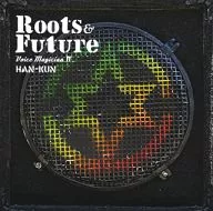 HAN-KUN/VOICE MAGICIAN IV～Roots&Future～[通常盤]