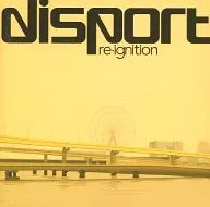 disport / re・igniton