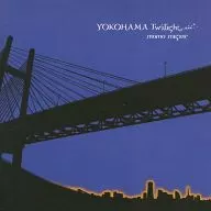 MOMO NAGASE / YOKOHAMA Twilight
