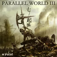 yucat / PARALLEL WORLD3～七ノ起源