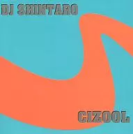 DJ SHINTARO / CIZOOL