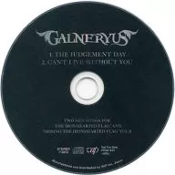 GALNERYUS / THE JUDGEMENT DAY / CAN’T LIVE WITHOUT YOU