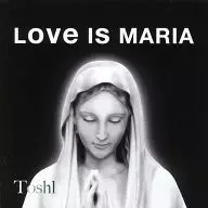 Toshi / LOVE IS MARIA