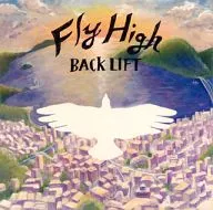 BACKLIFT / Fly High