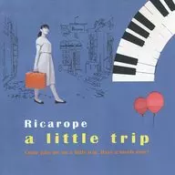 Ricarope / a little trip