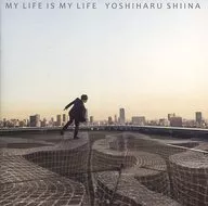 Yoshiharu Shiina / MY LIFE IS MY LIFE