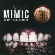 My Bacteria Heat Island / Mimic [A with DVD]