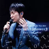 Hideaki Tokunaga / Concert Tour 2015 VOCALIST & SONGS 3 FINAL at ORIX THEATER [Regular Edition]